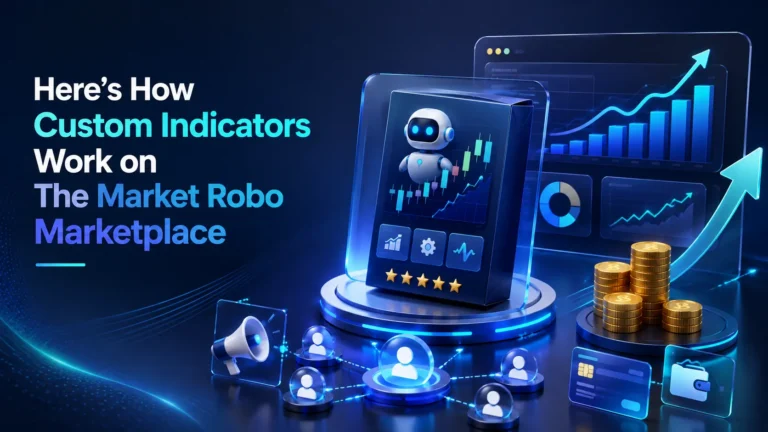 Heres How Custom Indicators Work On The Market Robo Marketplace 768x432